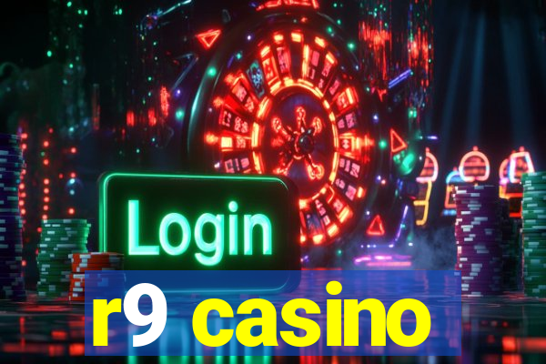 r9 casino